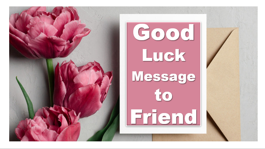 Good Luck Message to Friend