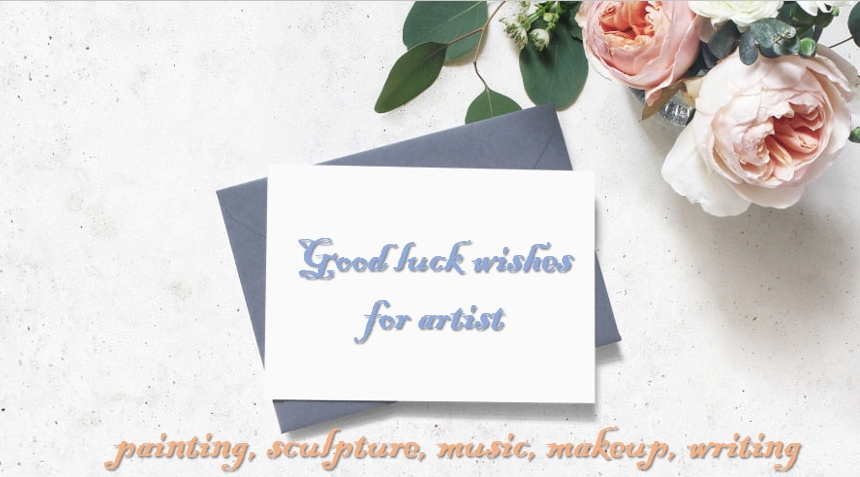 Good luck wishes for artist