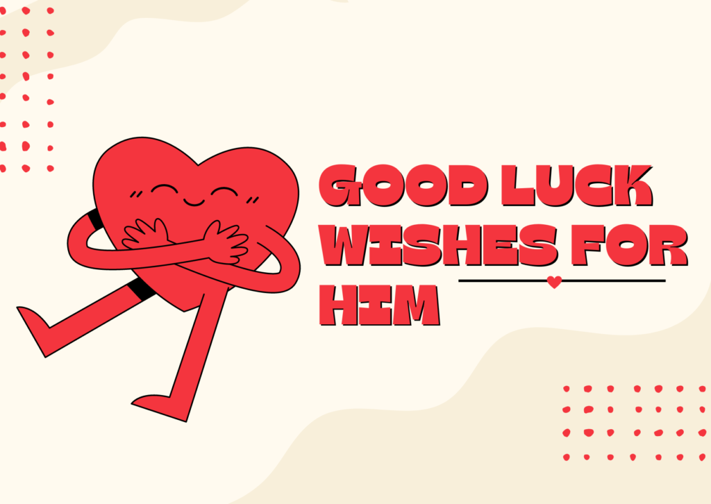 Good Luck Wishes for Him