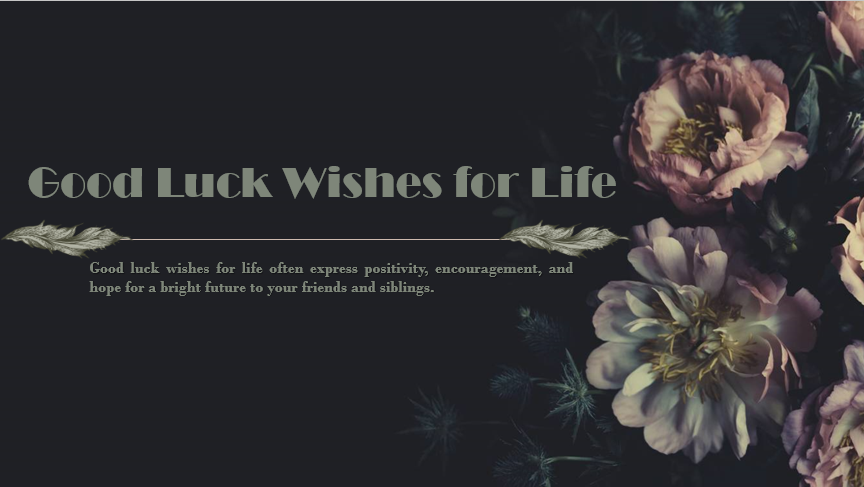 Good Luck Wishes for Life